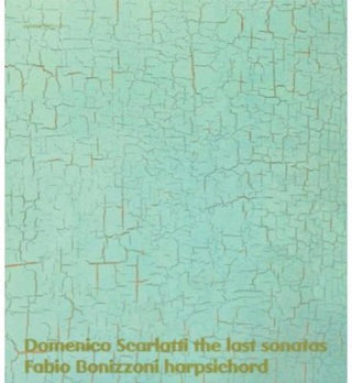 the album cover for Scarlatti / Bonizzoni - Last Sonatas