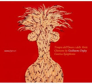 the album cover for Dufay / Cantica Symphonia - Tempio Dell Onore E Delle Vertu: Chansons
