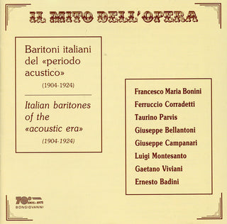 the album cover for Bonini / Bellantoni / Campanari - Il Mito Dell'opera: Baritoni Italiani Del Periodo