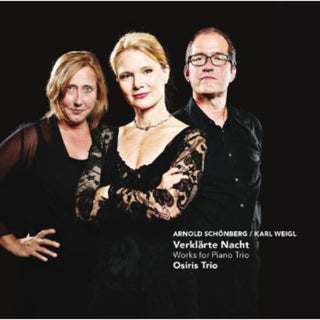 the album cover for Schonberg / Osiris Trio - Verklarte Nacht: Works for Piano Trio