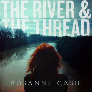 the album cover for Rosanne Cash - The River and The Thread