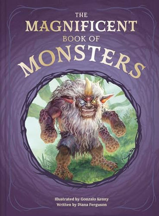 The Magnificent Book of Monsters by Diana Ferguson, Gonzalo Kenny (Illusrator)