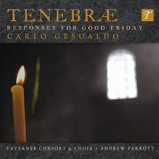 the album cover for Taverner Consort & Choir & Andrew Parrott - Tenebrae Responses for Good Friday