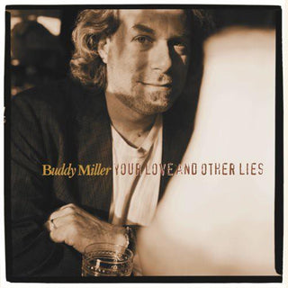 Buddy Miller- Your Love & Other Lies (Vinyl)