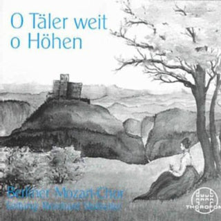 the album cover for Berliner Mozartchor - O Taler Weit O Hohen