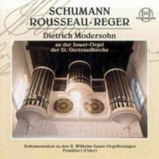 the album cover for Schumann / Rousseau / Reger / Modersohn - 6 Fugues on the Name Bach Op 60 / Prelude / Priere