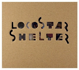 the album cover for Loco Star - Shelter