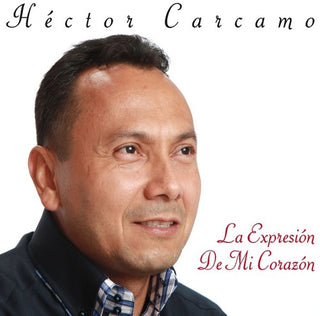 the album cover for Hacctor Carcamo - La Expresia?N de Mi Coraza?N