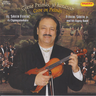 the album cover for Santa Ferenc Jr - Come on Primas: Hungarian Songs & Csardases