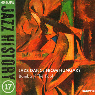the album cover for Bela Balint / Des,Laszlo / Deseo,Csaba - Hungarian Jazz History 17: Jazz Danc from Hungary