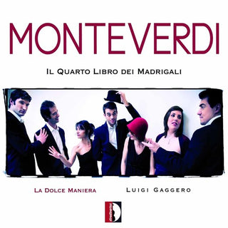 the album cover for Monteverdi / La Dolce Maniera - Fourth Book Of Madrigals [Digipak]