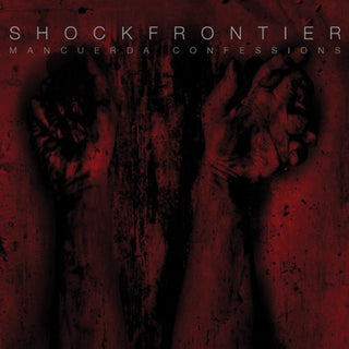 the album cover for Shock Frontier - Mancuerda Confessions