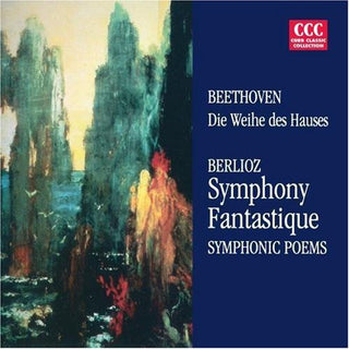the album cover for Beethoven / Berlioz - Die Weihe Des Hauses / Symphonie Fantastique