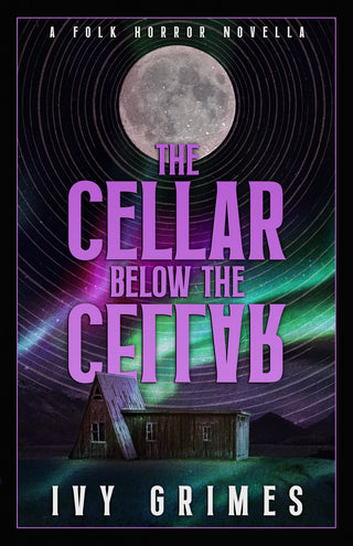 The Cellar Below the Cellar by Ivy Grimes