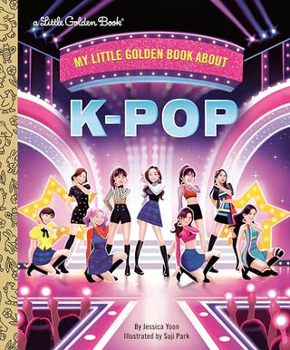 My Little Golden Book About K-Pop by Jessica Yoon