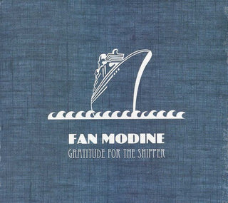 the album cover for Fan Modine - Gratitude For The Shipper