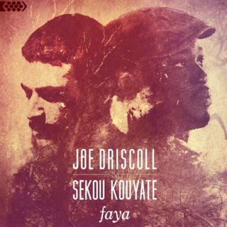 the album cover for Joe Driscoll & Sekou Kouyate - Faya