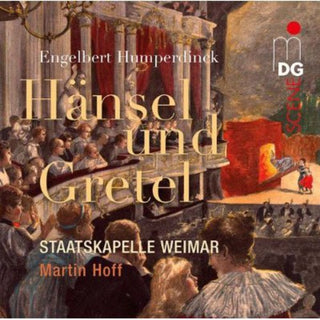 the album cover for Humperdinck / Staatskapelle Weimar / Hoff - Hansel & Gretel: A Fairytale Opera in Three Acts