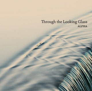the album cover for Alpha - Through the Looking Glass