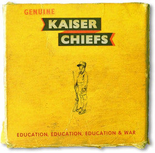 Kaiser Chiefs- Education Education Education & War