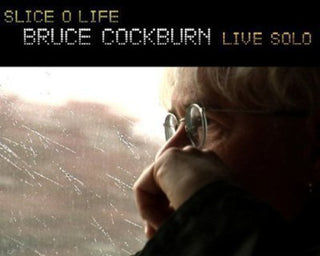 the album cover for Bruce Cockburn - Slice O Life Live Solo