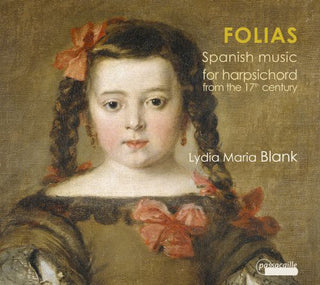 the album cover for Cabanilles / De Arauxo / Ximenez / Bruna / Blank - Folias: Spanish Music for Harpsichord from