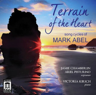 the album cover for Jamie Chamberlin - Terrain of the Heart: Song Cycles of Mark Abel