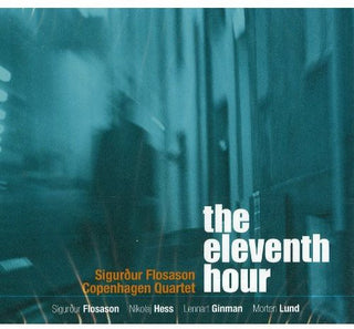 the album cover for Sigurdur Flosason Copenhagen Quartet - The Eleventh Hour