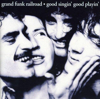 Grand Funk Railroad- Good Singing, Good Playin