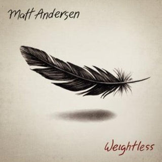 Matt Andersen- Weightless