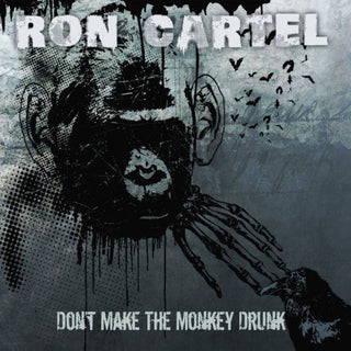 the album cover for Ron Cartel - Don't Get the Monkey Drunk