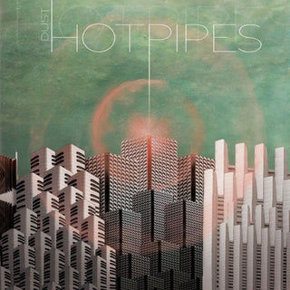 Hotpipes- Dust