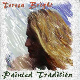the album cover for Teresa Bright - Painted Tradition