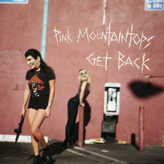 The Pink Mountaintops- Pink Mountaintops : Get Back
