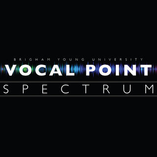 the album cover for Byu Vocal Point - Spectrum