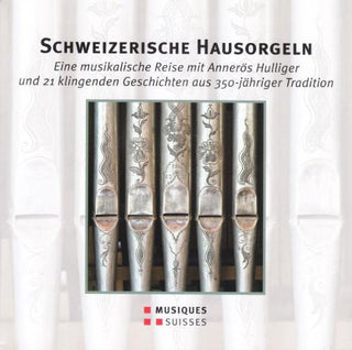 the album cover for Schweizerische Hausorgeln / Var - Various Artist : Schweizerische Hausorgeln