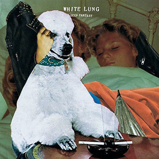 the album cover for White Lung - Deep Fantasy [Vinyl]