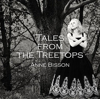 Anne Bisson- Tales from the Treetops