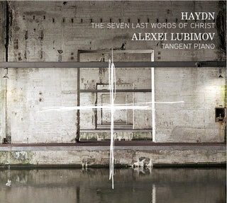 the album cover for Alexei Lubimov - Haydn : Seven Last Words of Christ