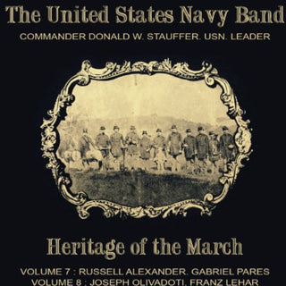 the album cover for Alexander / Pares / Lehar / Olivadoti - United States Navy Band-Heritage of the March