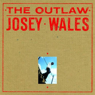 Josey Wales- Outlaw