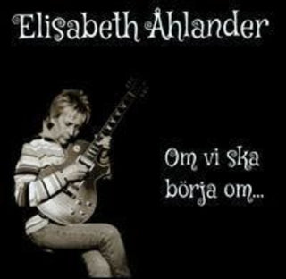 the album cover for Elisabeth Ahlander - Om Vi Ska Borja Om