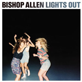 Bishop Allen- Lights Out
