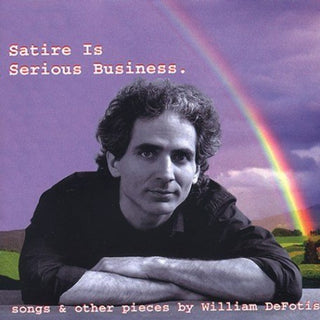 the album cover for William De Fotis - Satire Is Serious Business