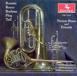 the album cover for Rossini / Boyce / Boehme / Plog / Norem Brass - Norem Brass & Friends