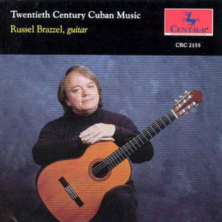 the album cover for Russel Brazzel - 2Oth Century Cuban Music for Guitar