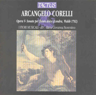 the album cover for Arcangelo Corelli / I Fiori Musicali / Fiorentino - Recorder Concertos Op 5