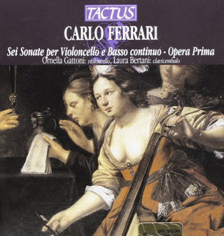 the album cover for Ferrari / Gattoni / Bertani - Cello Sonatas Op 1