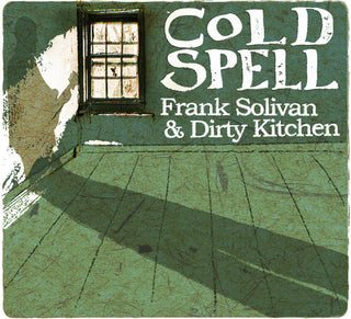the album cover for Frank Solivan & Dirty Kitchen - Cold Spell
