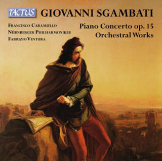 the album cover for Sgambati - Pno Cto Op. 15 & Orch L Works